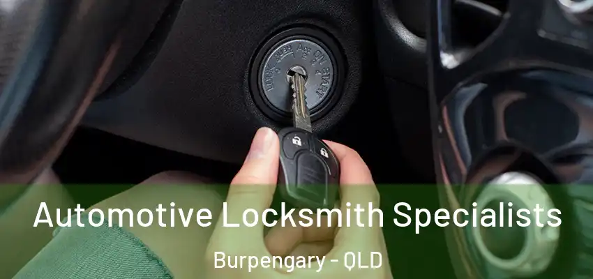  Automotive Locksmith Specialists Burpengary - QLD