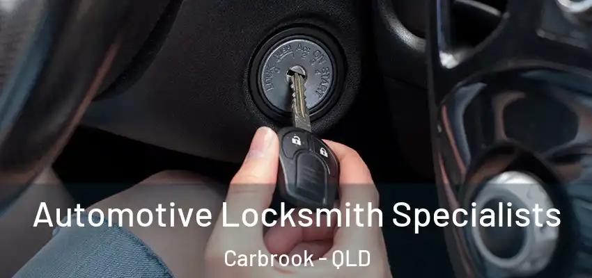 Automotive Locksmith Specialists Carbrook - QLD