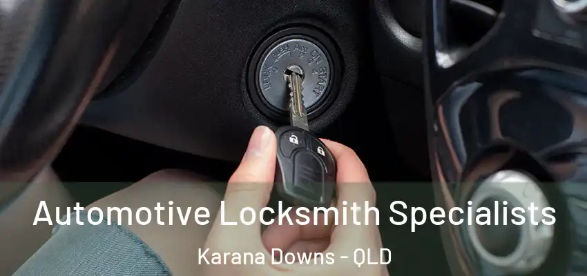  Automotive Locksmith Specialists Karana Downs - QLD