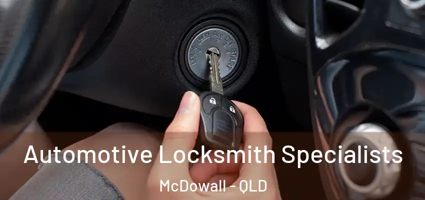 Automotive Locksmith Specialists McDowall - QLD