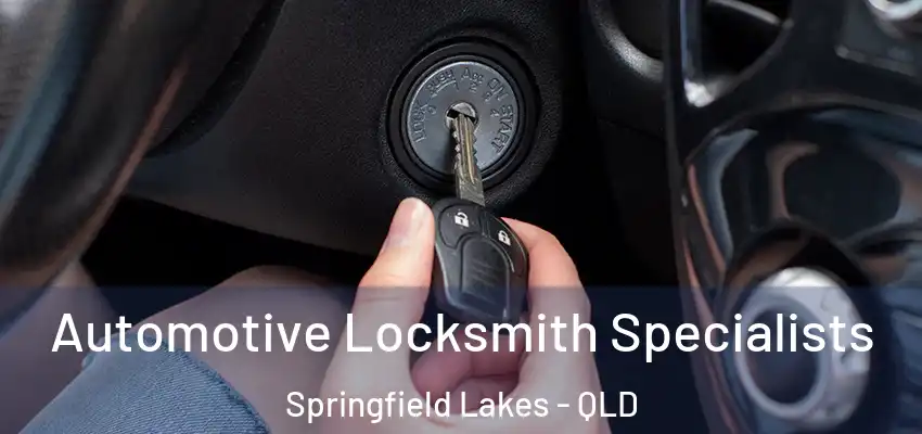 Automotive Locksmith Specialists Springfield Lakes - QLD