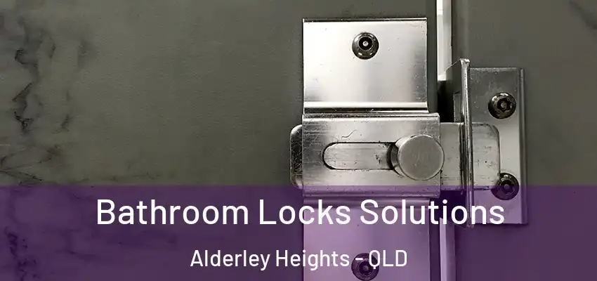  Bathroom Locks Solutions Alderley Heights - QLD