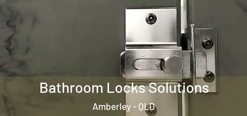  Bathroom Locks Solutions Amberley - QLD