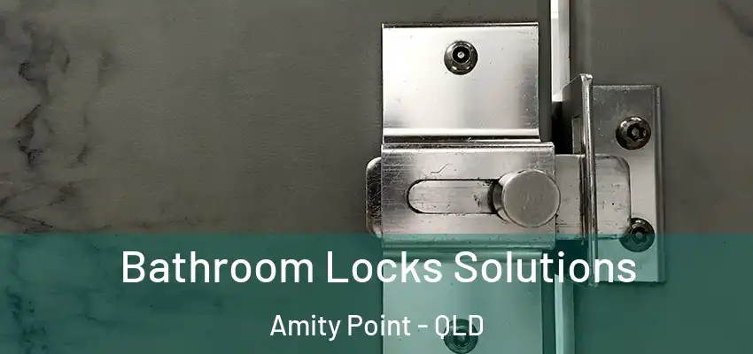  Bathroom Locks Solutions Amity Point - QLD