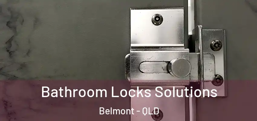  Bathroom Locks Solutions Belmont - QLD