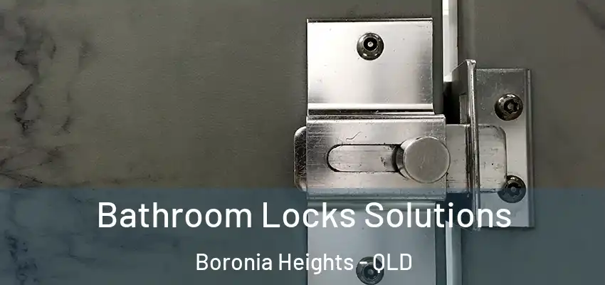  Bathroom Locks Solutions Boronia Heights - QLD