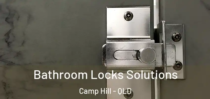 Bathroom Locks Solutions Camp Hill - QLD
