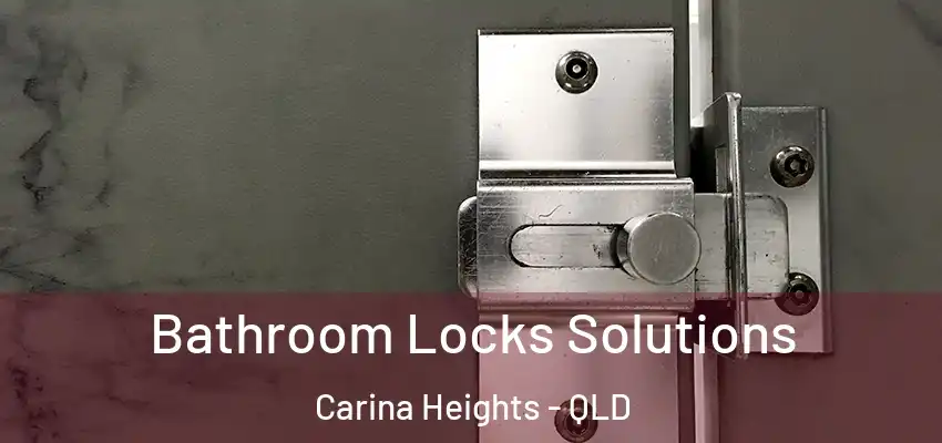  Bathroom Locks Solutions Carina Heights - QLD