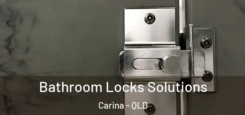  Bathroom Locks Solutions Carina - QLD