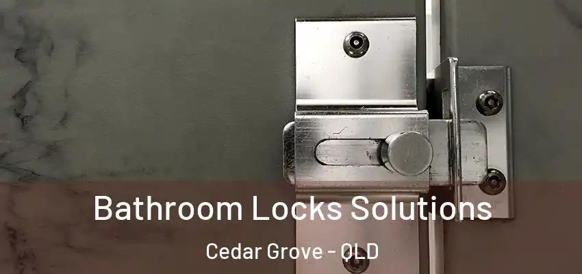  Bathroom Locks Solutions Cedar Grove - QLD