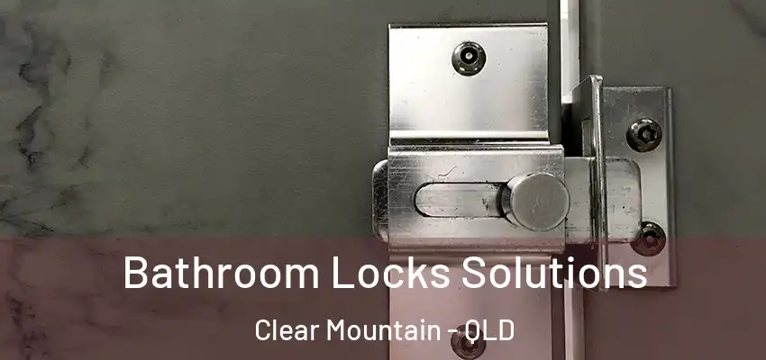  Bathroom Locks Solutions Clear Mountain - QLD