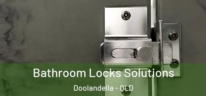 Bathroom Locks Solutions Doolandella - QLD