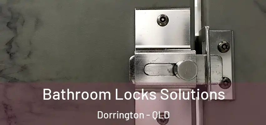  Bathroom Locks Solutions Dorrington - QLD