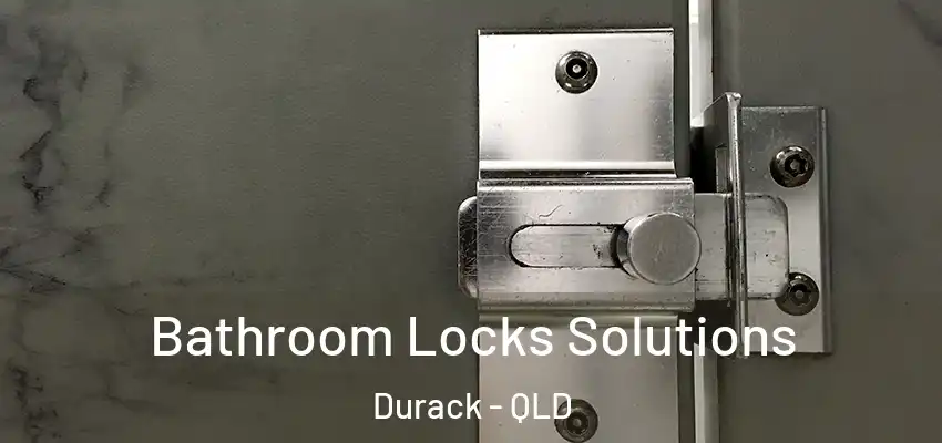  Bathroom Locks Solutions Durack - QLD