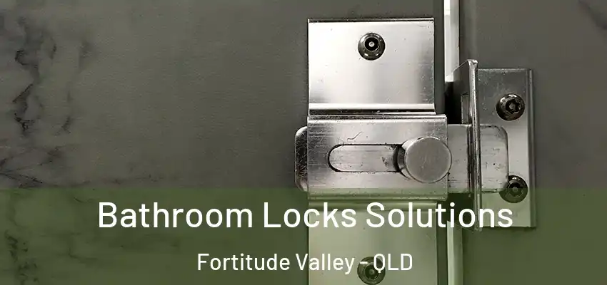  Bathroom Locks Solutions Fortitude Valley - QLD