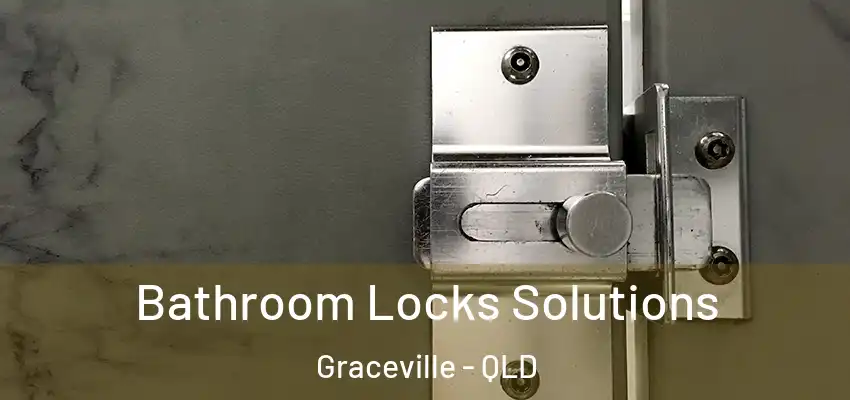 Bathroom Locks Solutions Graceville - QLD