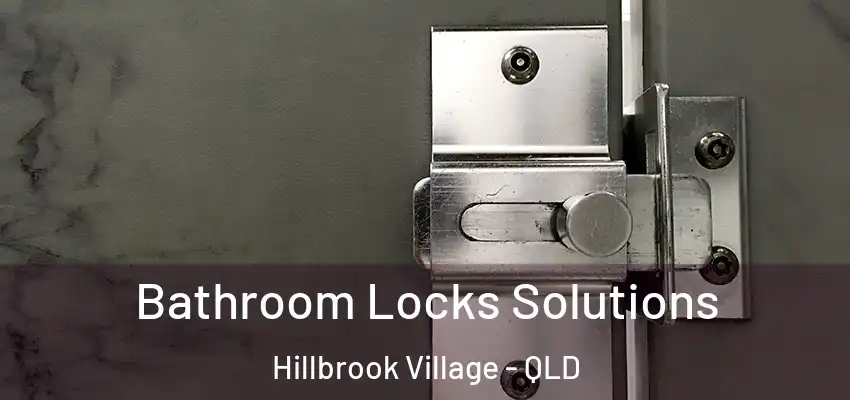  Bathroom Locks Solutions Hillbrook Village - QLD