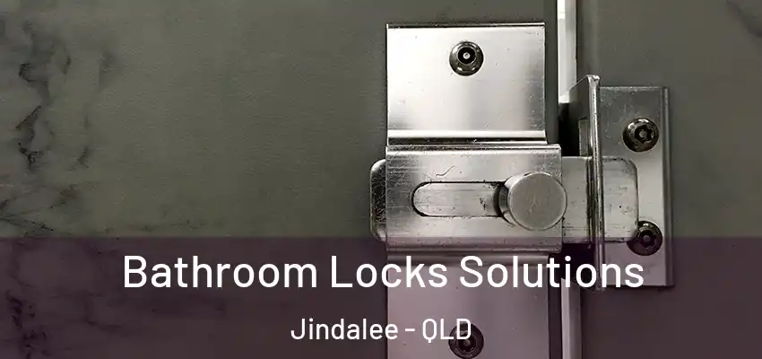  Bathroom Locks Solutions Jindalee - QLD
