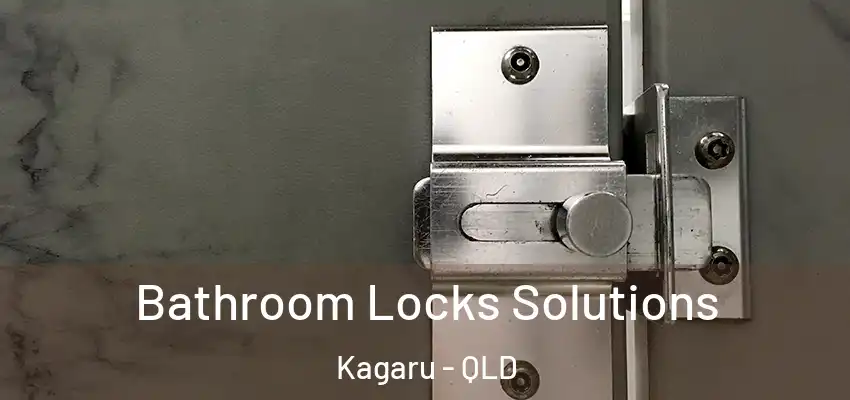  Bathroom Locks Solutions Kagaru - QLD