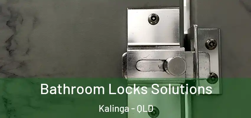  Bathroom Locks Solutions Kalinga - QLD