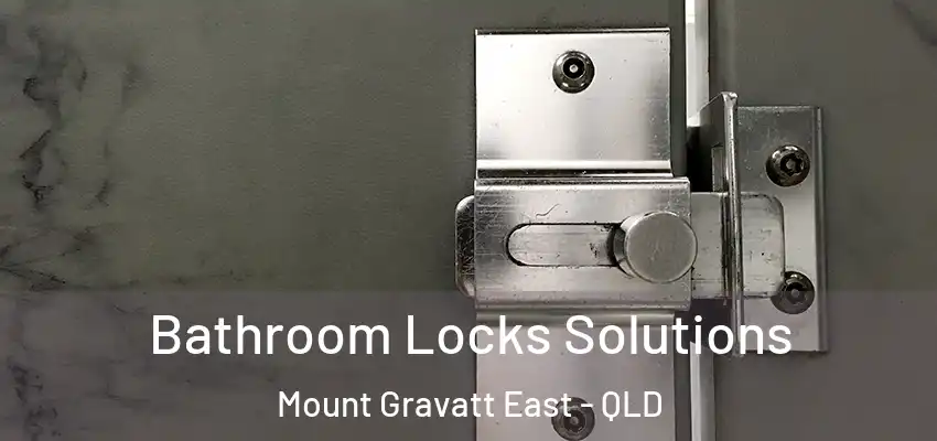  Bathroom Locks Solutions Mount Gravatt East - QLD