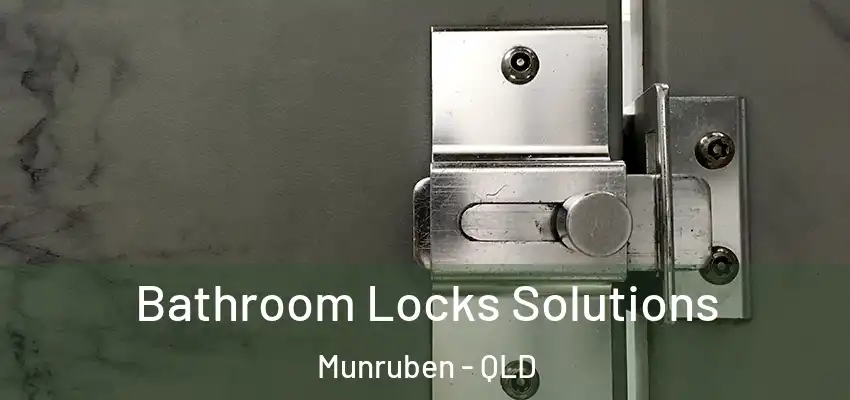  Bathroom Locks Solutions Munruben - QLD