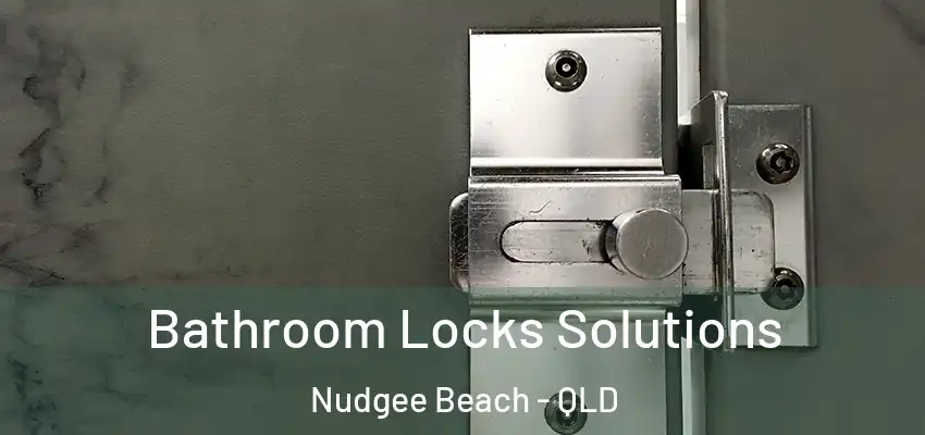  Bathroom Locks Solutions Nudgee Beach - QLD