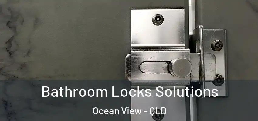  Bathroom Locks Solutions Ocean View - QLD