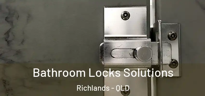  Bathroom Locks Solutions Richlands - QLD
