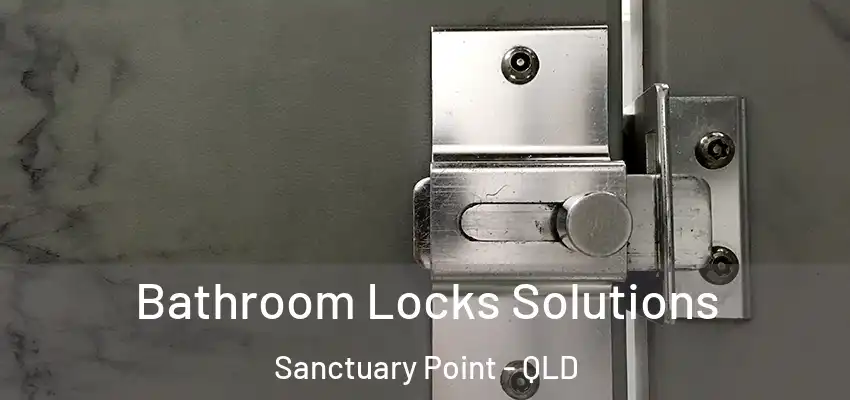  Bathroom Locks Solutions Sanctuary Point - QLD