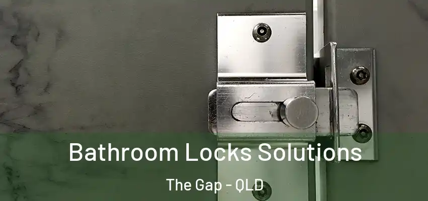  Bathroom Locks Solutions The Gap - QLD