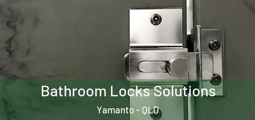  Bathroom Locks Solutions Yamanto - QLD