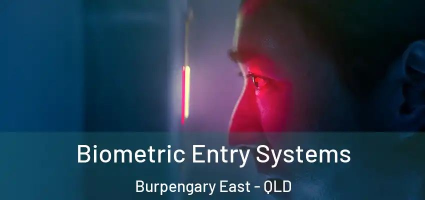 Biometric Entry Systems Burpengary East - QLD