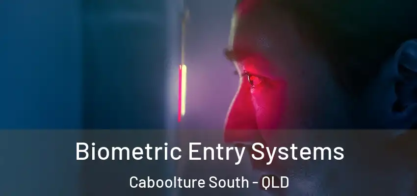 Biometric Entry Systems Caboolture South - QLD