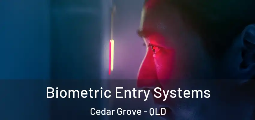  Biometric Entry Systems Cedar Grove - QLD