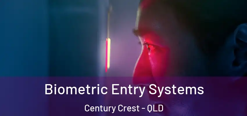  Biometric Entry Systems Century Crest - QLD