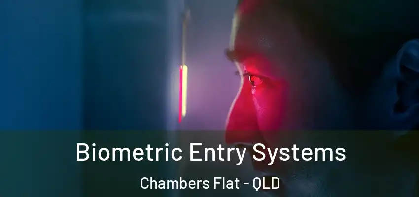  Biometric Entry Systems Chambers Flat - QLD