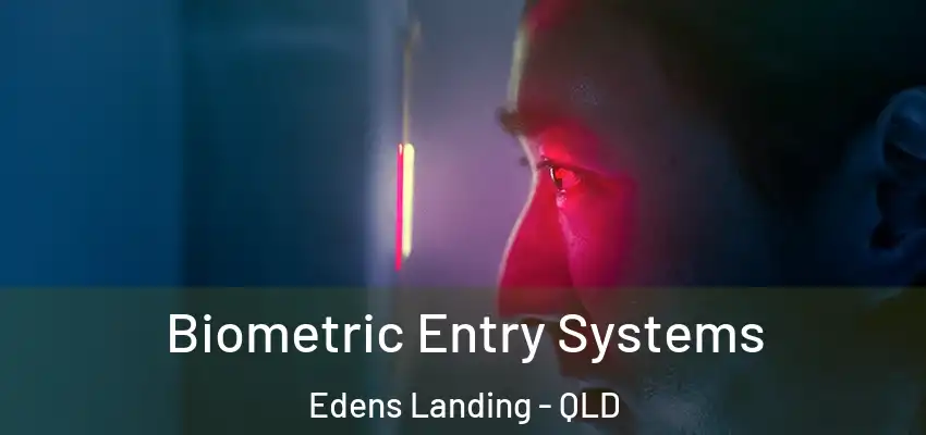  Biometric Entry Systems Edens Landing - QLD