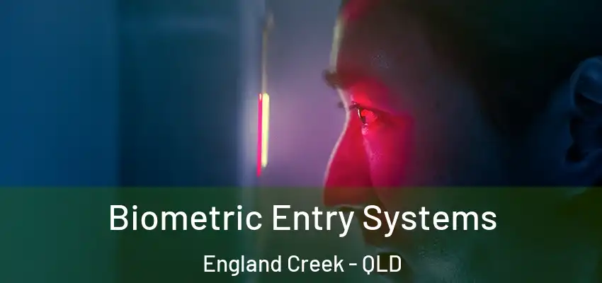  Biometric Entry Systems England Creek - QLD