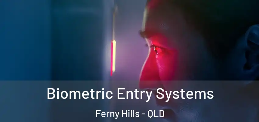  Biometric Entry Systems Ferny Hills - QLD