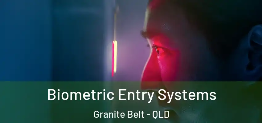  Biometric Entry Systems Granite Belt - QLD
