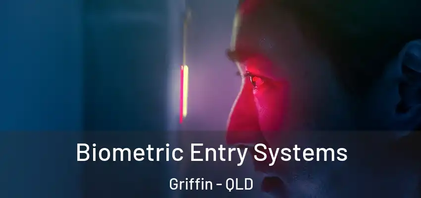  Biometric Entry Systems Griffin - QLD