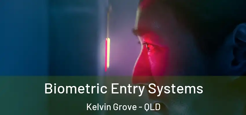  Biometric Entry Systems Kelvin Grove - QLD