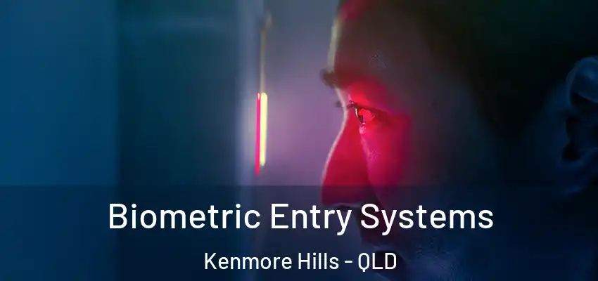  Biometric Entry Systems Kenmore Hills - QLD