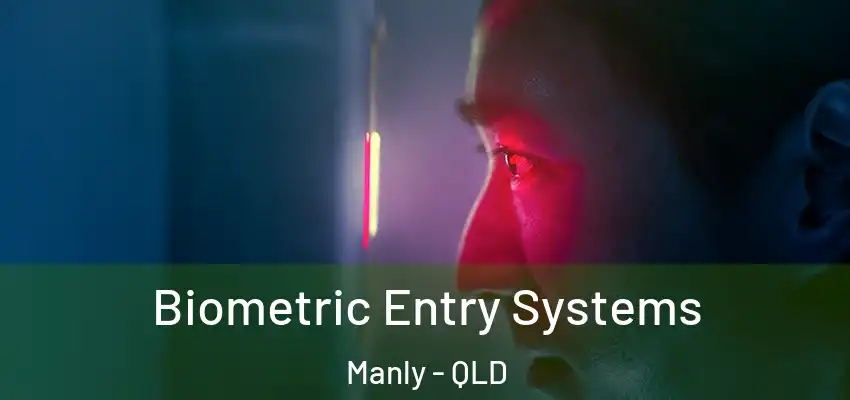 Biometric Entry Systems Manly - QLD