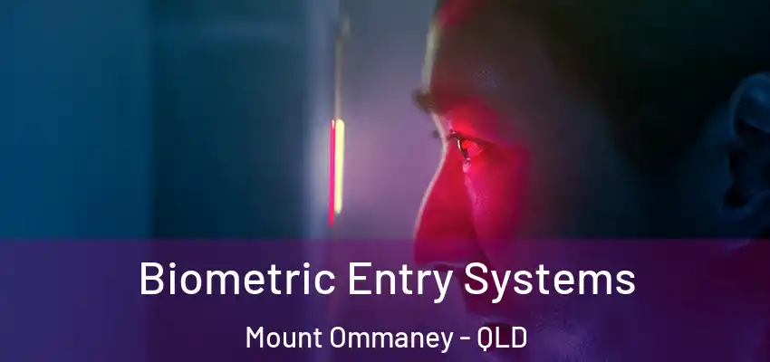 Biometric Entry Systems Mount Ommaney - QLD