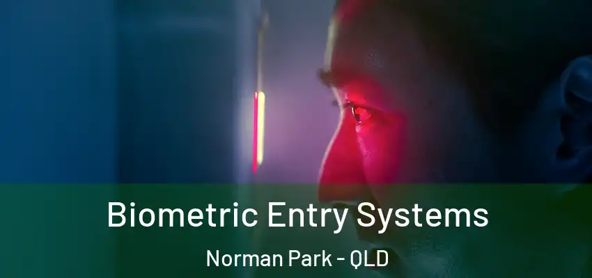 Biometric Entry Systems Norman Park - QLD