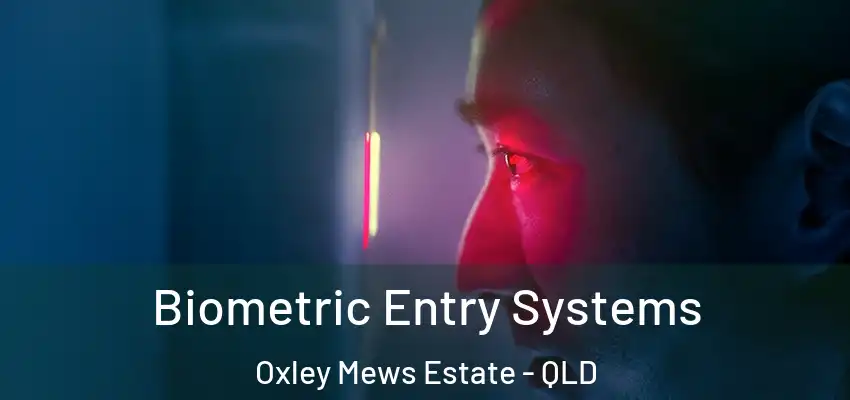  Biometric Entry Systems Oxley Mews Estate - QLD