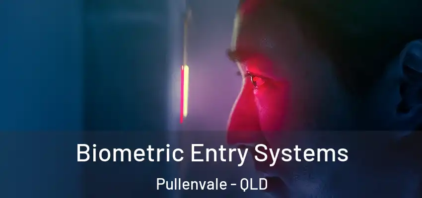  Biometric Entry Systems Pullenvale - QLD