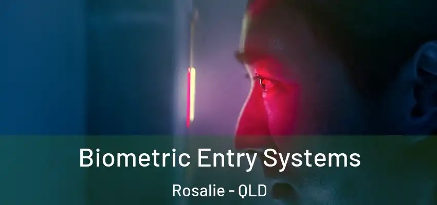  Biometric Entry Systems Rosalie - QLD